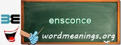 WordMeaning blackboard for ensconce